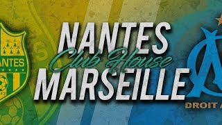 ? DIRECT / LIVE : NANTES - MARSEILLE // Club House