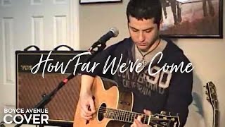 How Far We've Come - Matchbox Twenty (Boyce Avenue acoustic cover) on Spotify & Apple