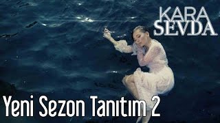 Kara Sevda Yeni Sezon 2. Tanıtım