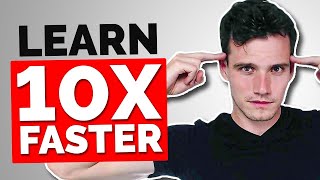 How To Learn Anything 10x Faster