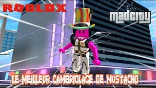 LE MEILLEUR CAMBRIOLAGE DE MUSTACHO ! | Roblox Mad City