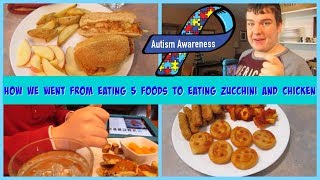 Autism Awareness - How We Went From Eating 5 Foods To Eating Zucchini & Chicken