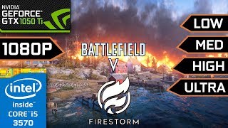 Battlefield V Firestorm - GTX 1050 Ti - i5 3570 - Low vs. Medium vs. High vs. Ultra - 1080p