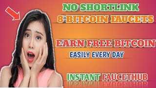 NO SHORTLINK 8 BITCOIN FAUCETS || EARN FREE BITCOIN WITHOUT SHORTLINK || earn free bitcoin