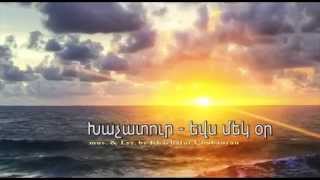 Yevs mek or (Symphonyc mix, Եվս մեկ օր) - Khachatur Chobanyan