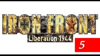 Iron front liberation 1944 hard mode (Расстрелять) #5