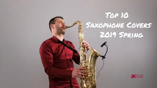 Top 10 Instrumental Saxophone Covers of Popular Songs 2019 Spring