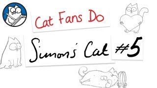 Cat Fans Do: Simon's Cat #5