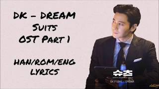 DK- [Dreams] Suits (슈츠) ost 1 HAN/ROM/ENG  LYRICS