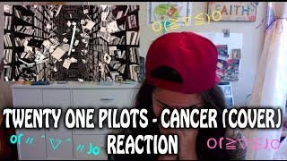 Twenty One Pilots - Cancer (Cover) (Lyric Video) [Reaction Video] ~THE FEELS ARE REAL~