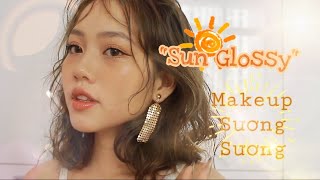"Sun Glossy" - Makeup "sương sương" mỏng nhẹ