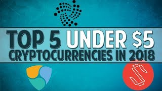 Top 5 under $5 cryptocurrencies for 2018 (IOTA, Substratum & more)
