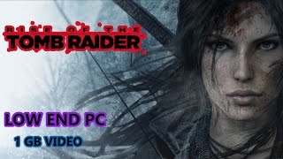 Rise of the Tomb Raider Low End PC