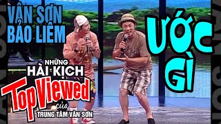 VÂN SƠN 36 Taiwan Hài Kịch | ƯƠC1 GÌ | Vân Sơn -  Bảo Liêm
