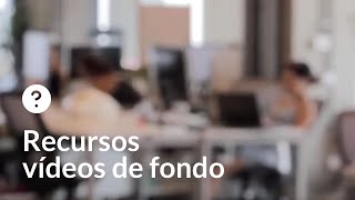 Recursos | Vídeos de fondo | Oficina
