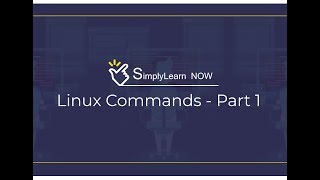 Linux Commands - Part 1 | SimplyLearn Now