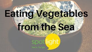 "Eating Vegetables from the Sea" - practice English with Spotlight