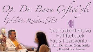 Gebelikte Refluyu Hafifletecek Yatış Pozisyonları - Uzm.Dr. Enver Göncüoğlu