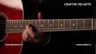 Обзор гитары Crafter MD 42/TR | Crafter Acoustic Guitar Demo