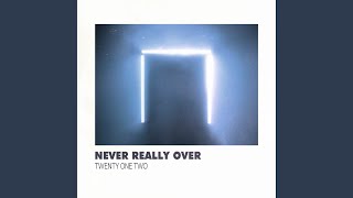 Never Really Over