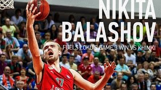 NIKITA BALASHOV  fuels LOKO's game 3 win vs KHIMKI
