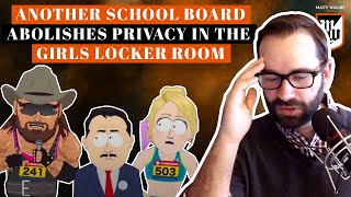 Another School Board Abolishes Privacy In The Girls Locker Room | Ep. 375
