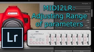 MIDI2LR. How to change range of parameters. Controlling Lightroom with MIDI controller