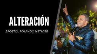 Pastor Rolando Metivier - La Alteración
