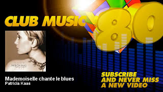 Patricia Kaas - Mademoiselle chante le blues - ClubMusic80s