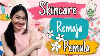 SKINCARE REMAJA PEMULA | Clarin Hayes
