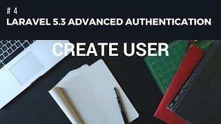 Laravel 5.3 advanced Authentication #4 Create User