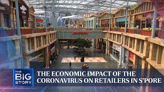 The economic impact of the coronavirus on retailers in Singapore | THE BIG STORY | The Straits Times