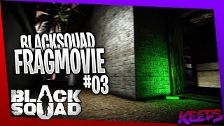 BLACK SQUAD - FRAGMOVIE #03