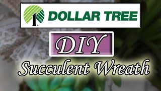 Dollar Tree DIY Succulent Wreath ?