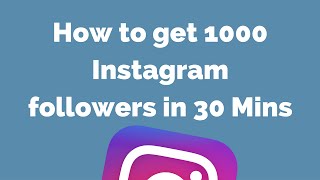 How to get 1000 Instagram followers in 30 Mins + Active Users + 100% Working Trick
