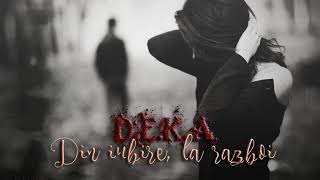D.E.K.A - Din iubire, la razboi