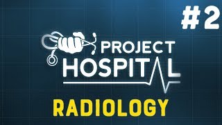 Project Hospital Release Gameplay - Part 2 - Radiology! [Project Hospital Let's Play]