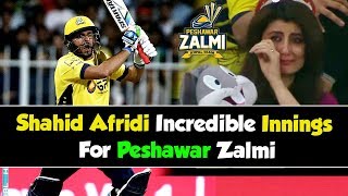 Shahid Afridi Incredible Innings For Peshawar Zalmi in PSL | HBL PSL