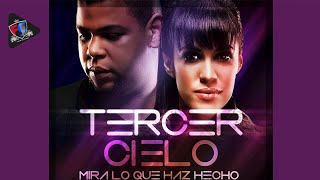 Tercer Cielo - Mira Lo Que Haz Hecho | Remix [Dance Versión 2014 - 2018]