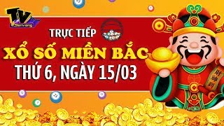 Trực Tiếp Xổ Số MIỀN BẮC Nhanh Nhất 15/03/2019 - KQXS, XSMN, XSMT, XSMB, XSTT, XSKT