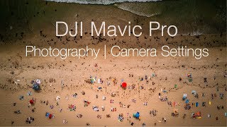 Best Mavic Pro Camera Settings for Photography