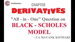 Black Scholes Model - All in 1 Question from Derivatives |
