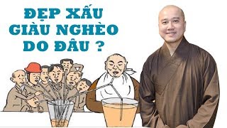 Đẹp Xấu Giàu Nghèo DO ĐÂU ? Thầy Thích Pháp Hòa (CỰC HAY 2017)