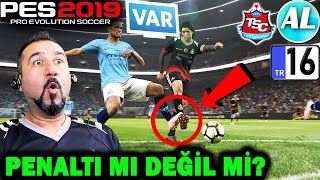 PENALTI MI? DEĞİL Mİ? VAR SİSTEMİ DEVREDE! | PES 2019 TANTUNİSPOR ANALİG #16