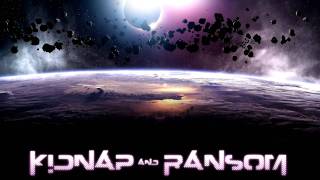 Kidnap & Ransom - Unreal [HD]