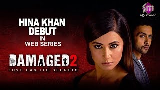 Hina Khan To Make Her Digital Debut Opposite Adhyayan Suman | Damaged 2 | Hina Khan | Adhyayan Suman