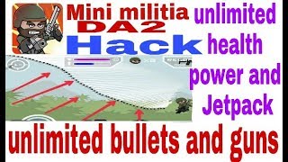 Mini militia hack [New 2017] Unlimited bullets, guns, health power, Jetpack & more ||