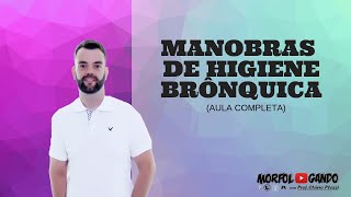 Manobras de Higiene Brônquica (Aula Completa)