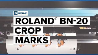 Roland® BN-20: Printing & Cutting with Crop Marks in Versaworks