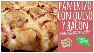 Pan relleno de queso y bacon/ PAN ERIZO con Thermomix ?